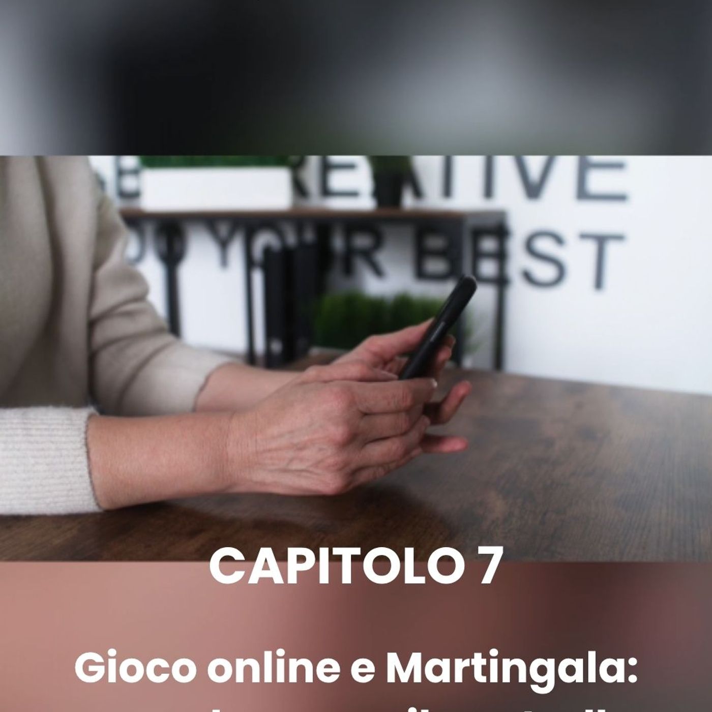 CAPITOLO 7 - Episodio 5 - La Martingala mi ha distrutto episode artwork