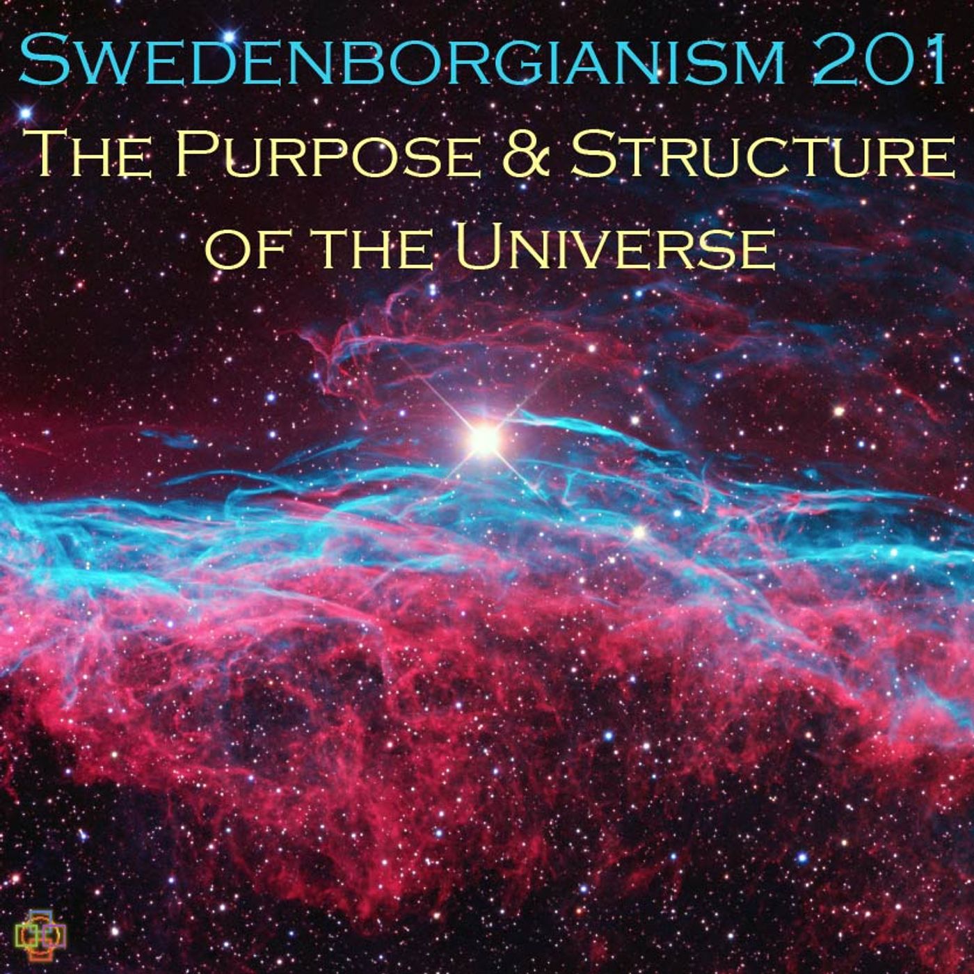 The Purpose & Structure of the Universe - Swedenborgianism 201 episode artwork