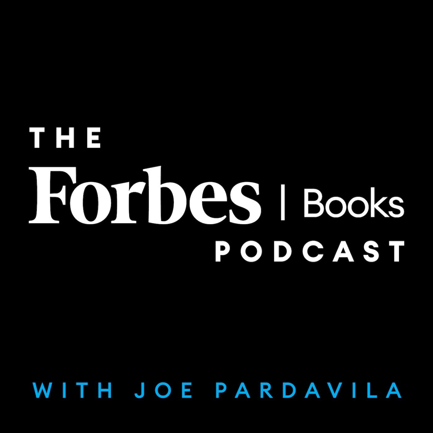 The Forbes Books Podcast with Joe Pardavila