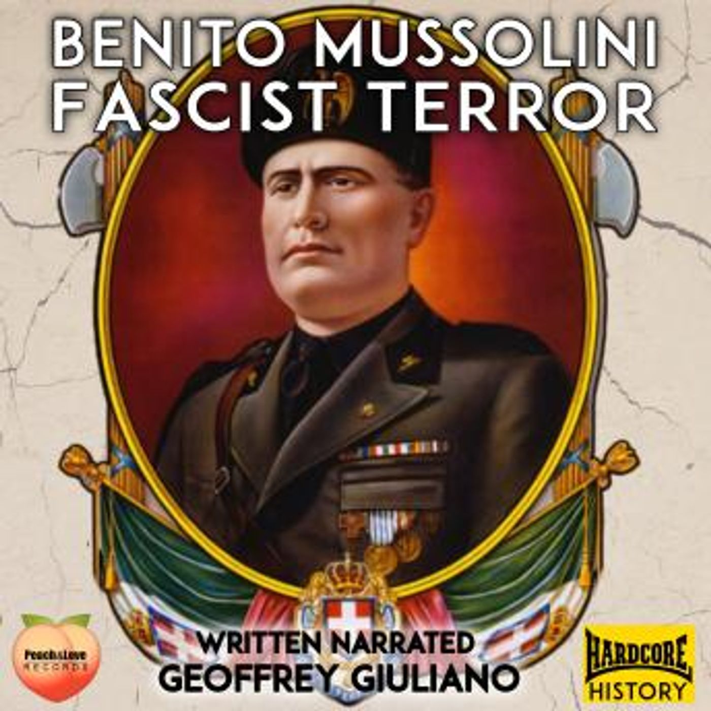 Benito Mussolini: Facist Terror by Geoffrey Giuliano episode artwork