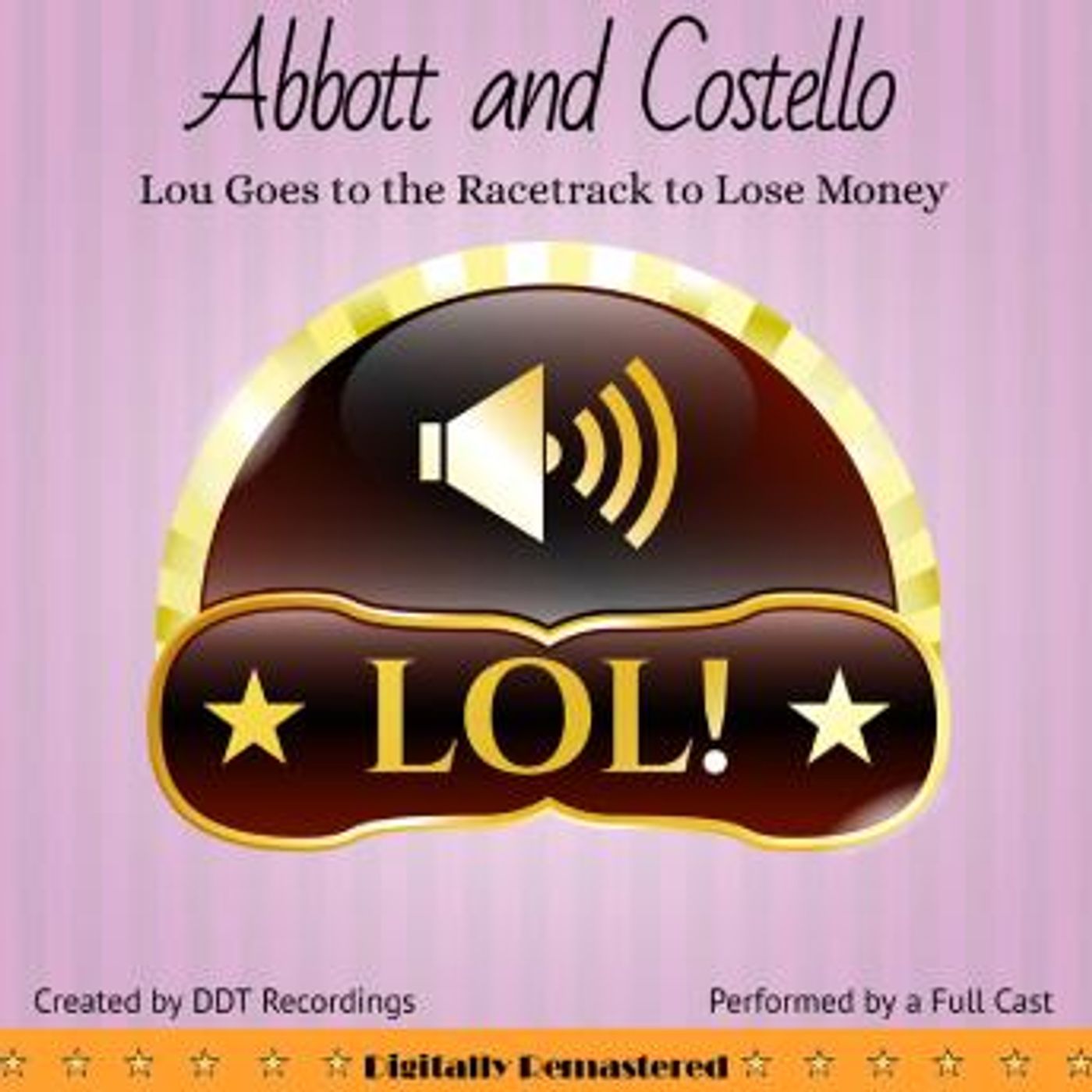 Abbott and Costello: Lou Goes to the Racetrack to Lose Money by Ddt Recordings episode artwork