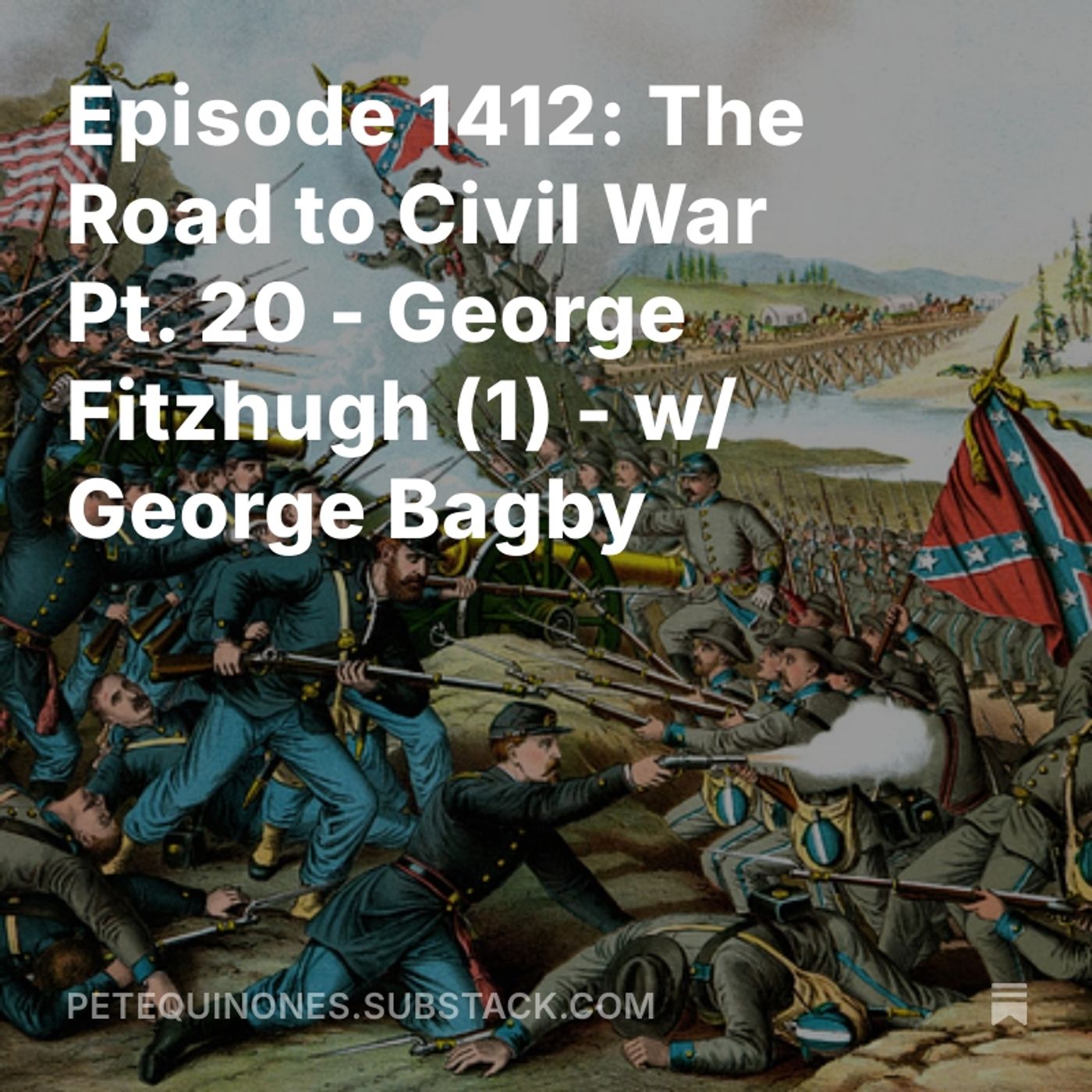 Episode 1412: The Road to Civil War Pt. 20 - George Fitzhugh (1) - w/ George Bagby