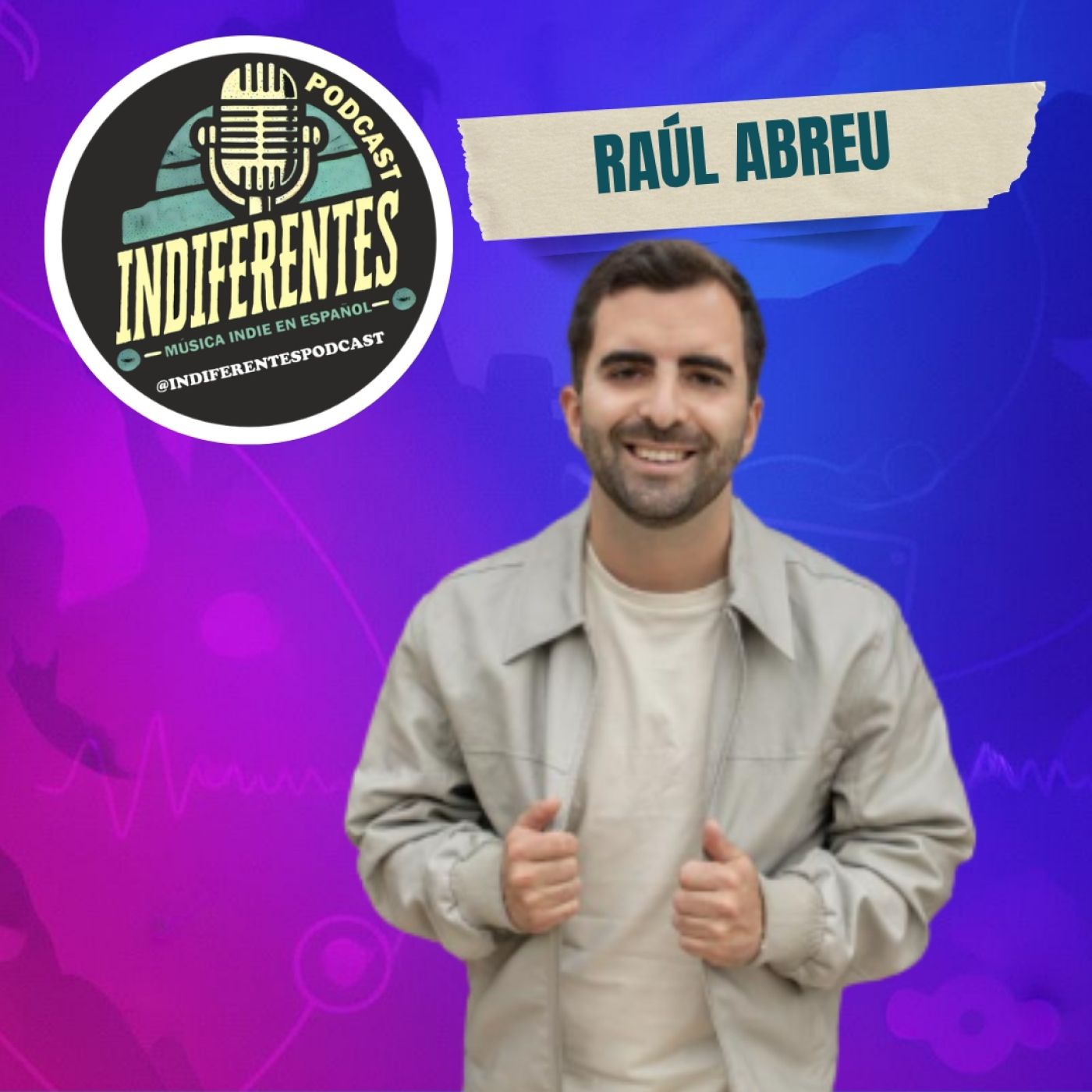 ☀️ RAÚL ABREU ☀️ | INDIFERENTES | 2x28 — INDIFERENTES cover