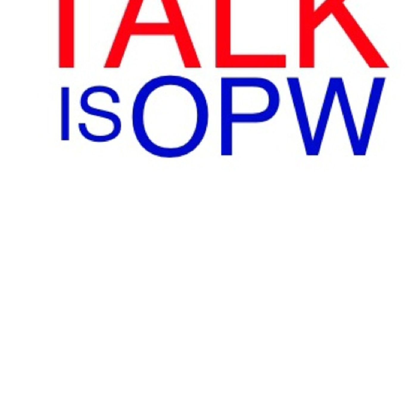 #1 TALK IS OPW