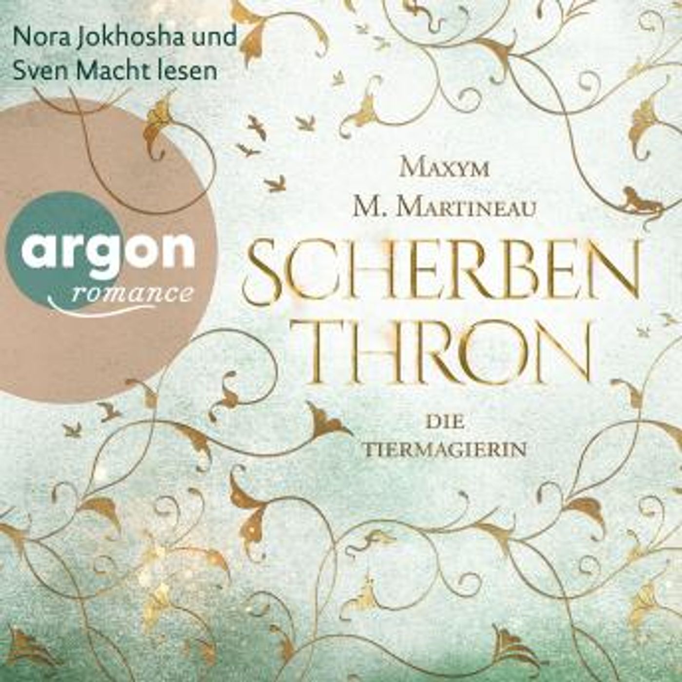 [German] - Scherbenthron - Die Tiermagier-Trilogie, Band 3 (Ungekürzt) by Maxym M. Martineau episode artwork