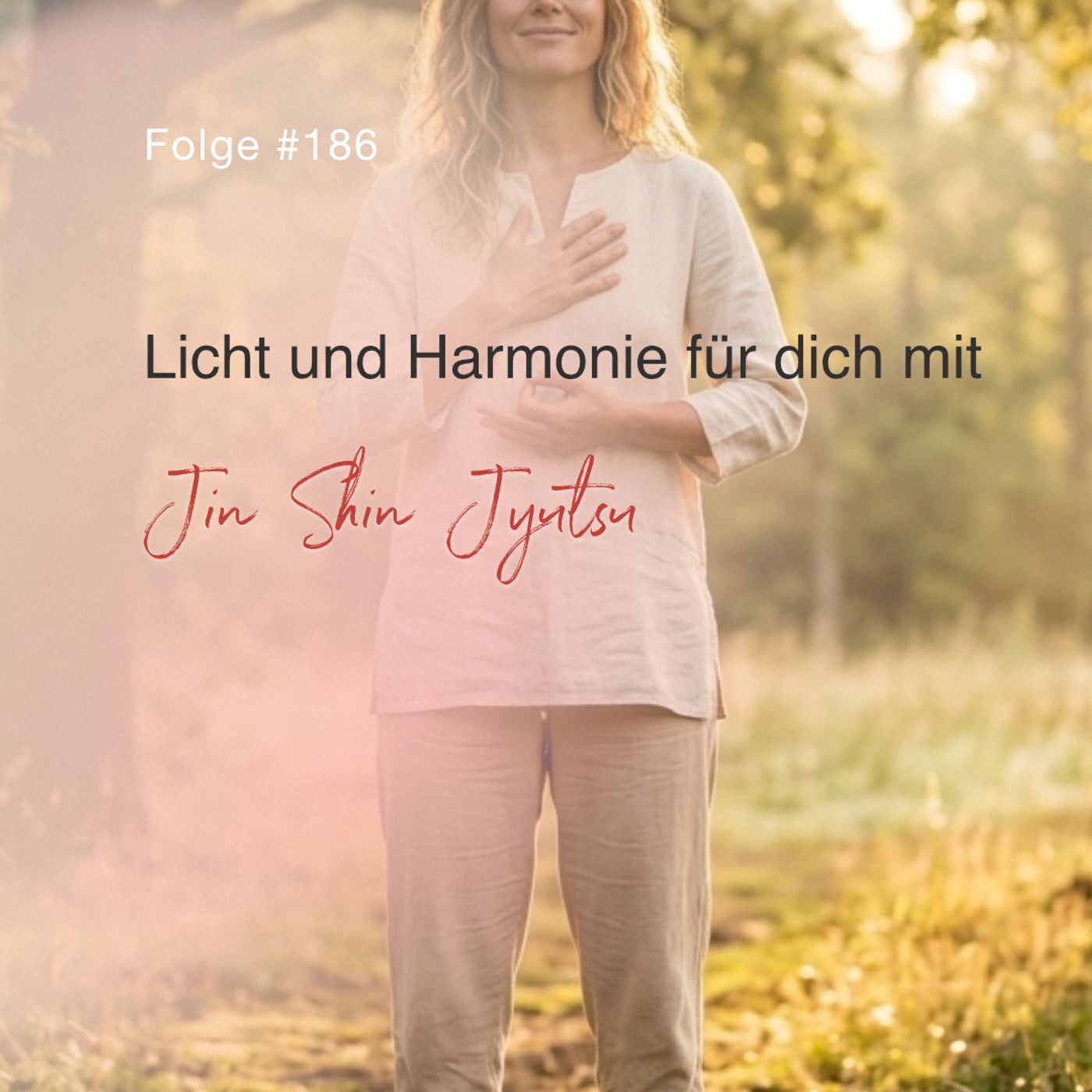 Licht und Harmonie für dich mit Jin Shin Jyutsu | ca. 25 Min | Folge 186 episode artwork