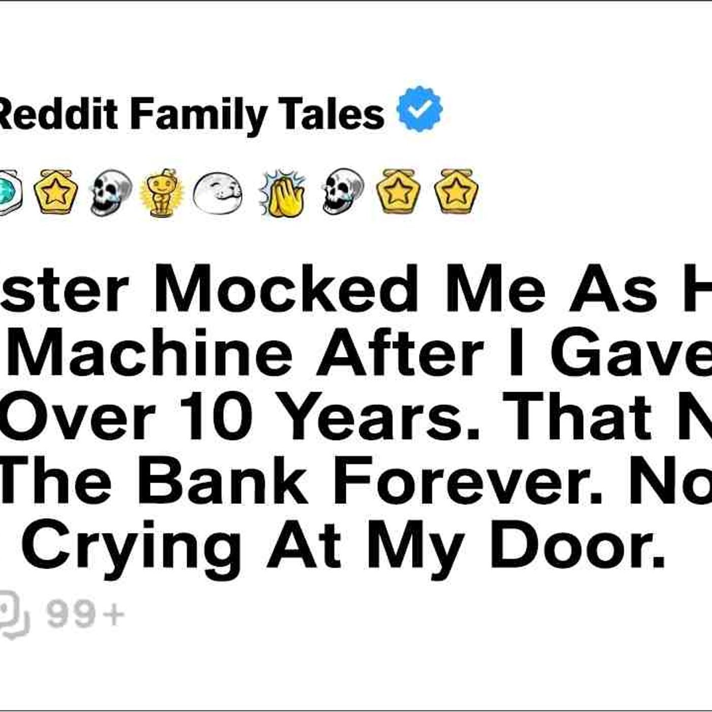 My Sister Mocked Me As Her Cash Machine After I Gave Her _17K Over 10 Years... - Reddit Family Tales episode artwork