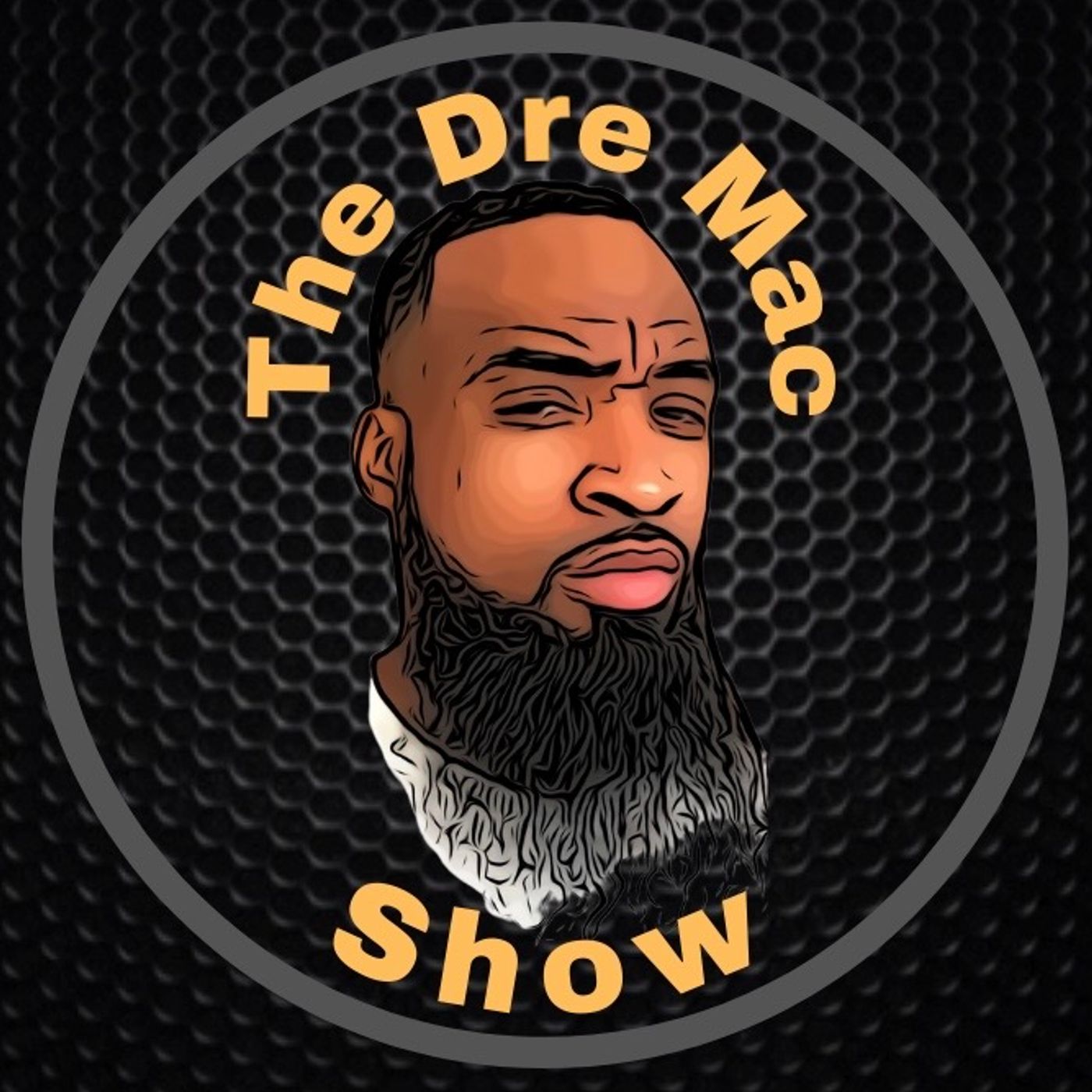 The Dre Mac Podcast Show