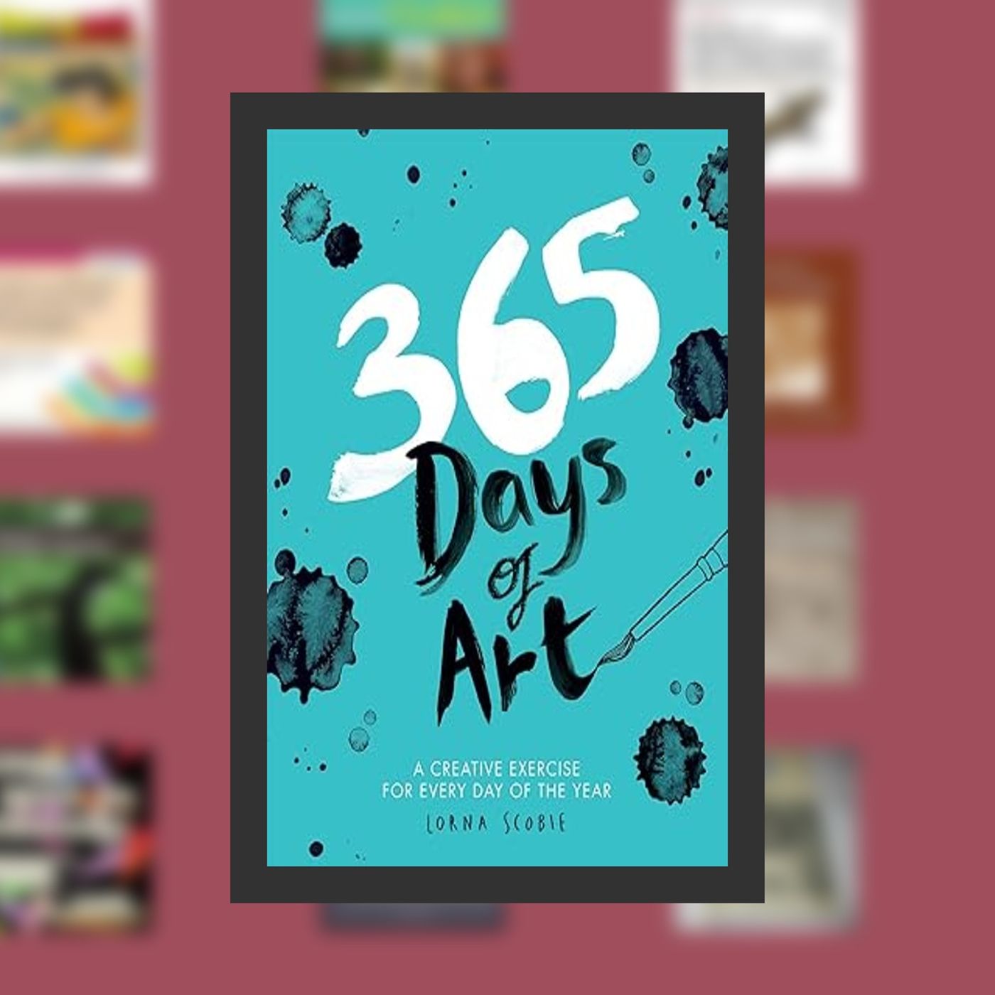 Read online 365 Days of Art: A Creative Exercise for Every Day of the Year By  Lorna Scobie (Illustrator)  Full Episode episode artwork