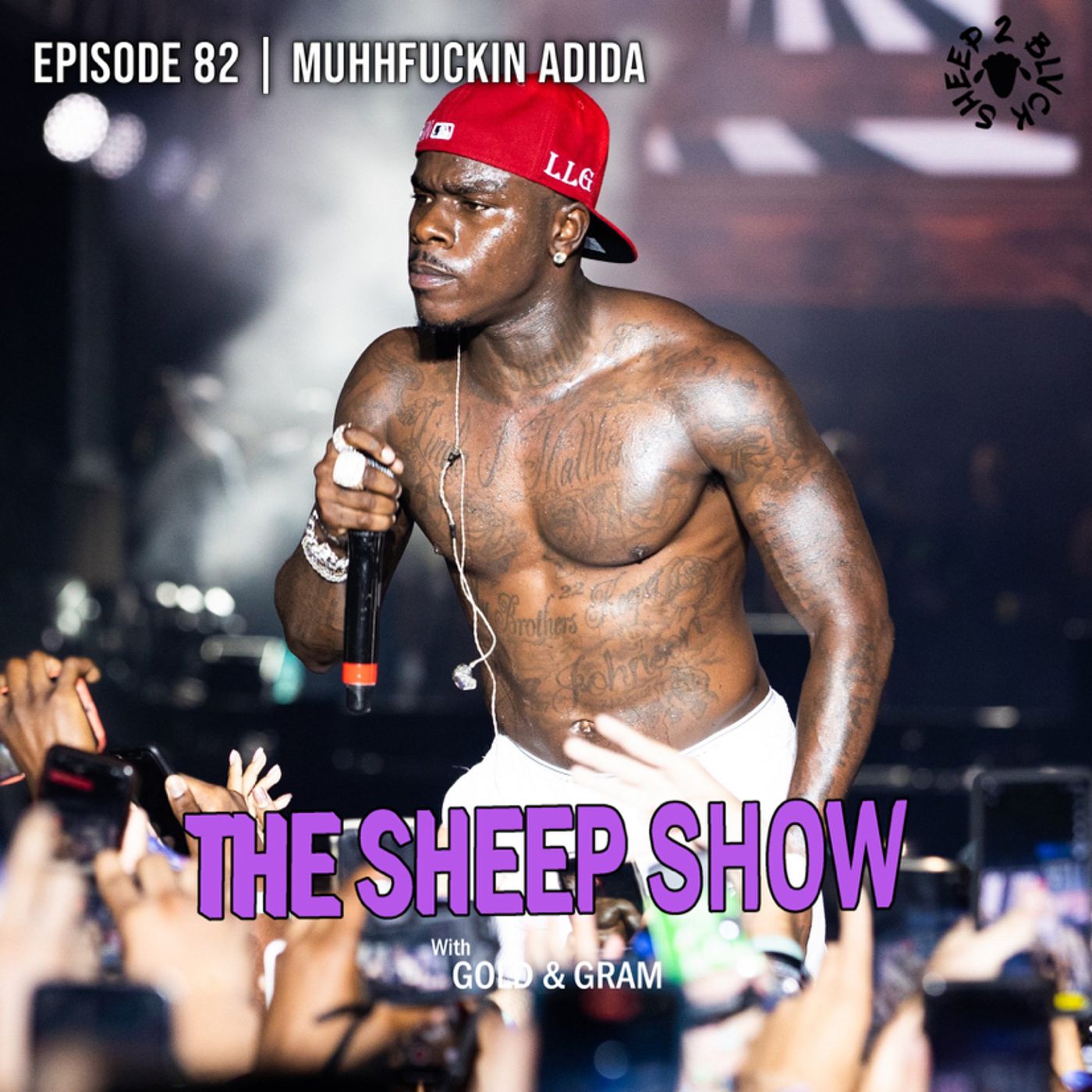 2BLVCKSHEEP’s The Sheep Show - Muhhfuckin Adida(Ep. 82)