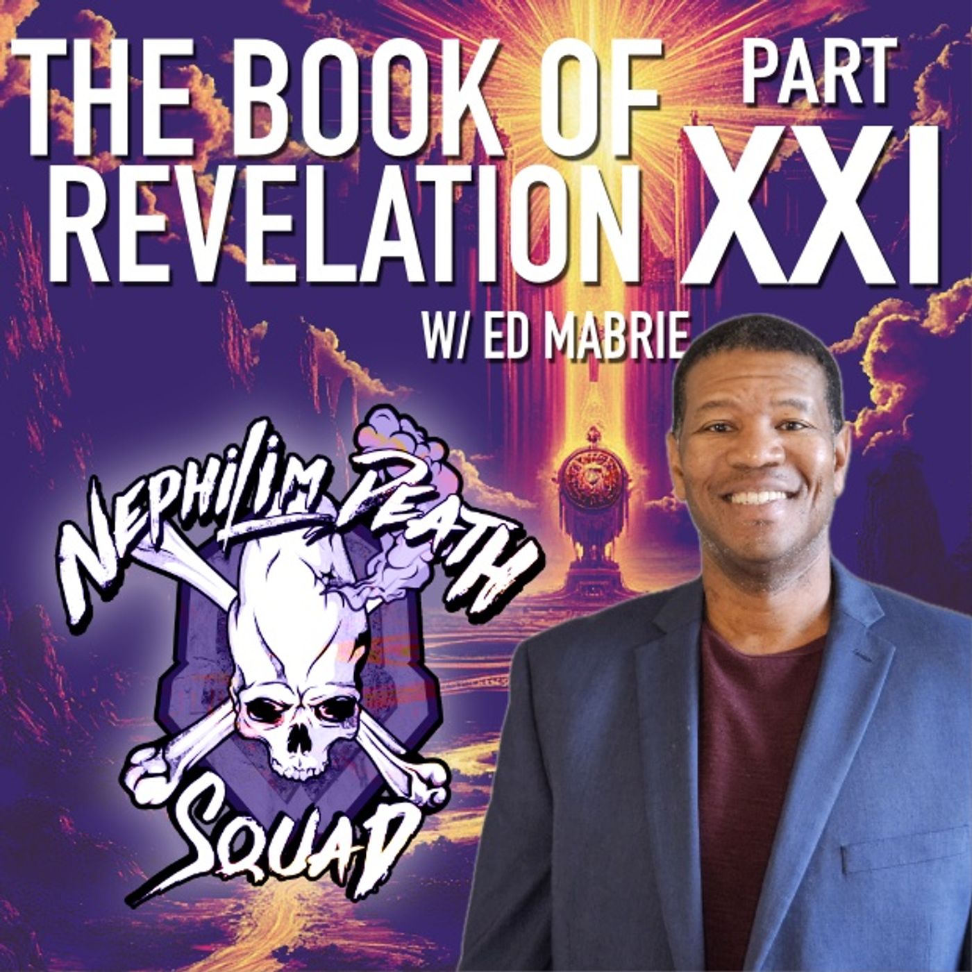 HELL: The Book of Revelation Series Part XXI w/ Ed Mabrie