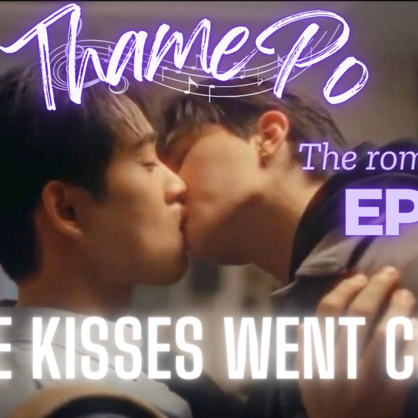 ThamePo Part Three: THAT KISS WENT CRAZY & The GOLD STANDARD of ROMANCE ThamePo are feeding us with🔥 ThamePo Part Three: THAT KISS WENT CRAZY & The GOLD STANDARD of ROMANCE ThamePo are feeding us with🔥