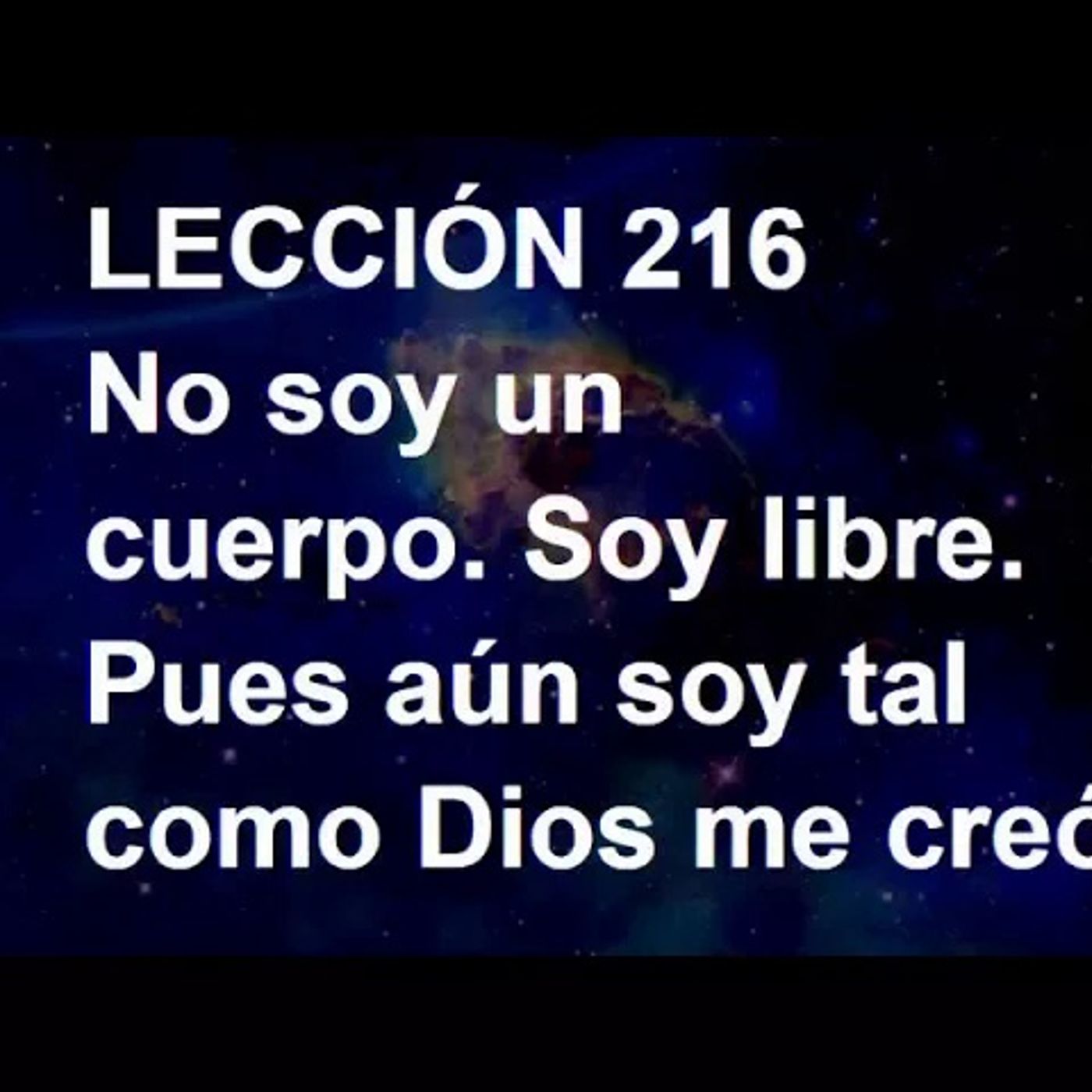 LECCIÓN 216 - Libro de Ejercicios. Un Curso de Milagros (Audiolibro) episode artwork