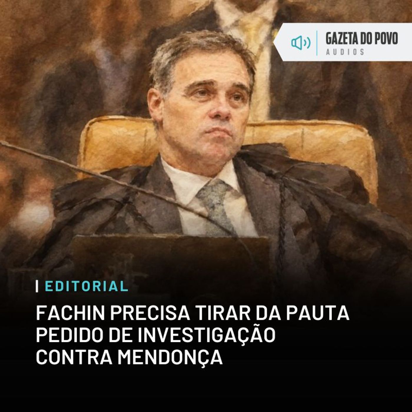 Editorial: Fachin precisa tirar da pauta pedido de investigação contra Mendonça episode artwork
