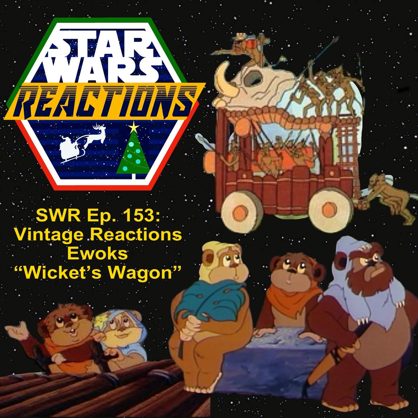 SWR Ep. 153: Vintage Reactions Ewoks "Wickets Wagon" episode artwork
