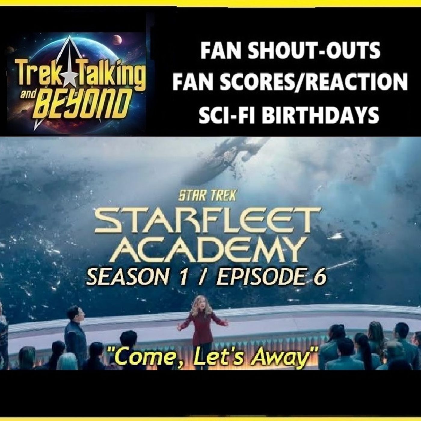 Episode 674- Starfleet Academy " Come, Let's Away" Review Episode 674- Starfleet Academy " Come, Let's Away" Review
