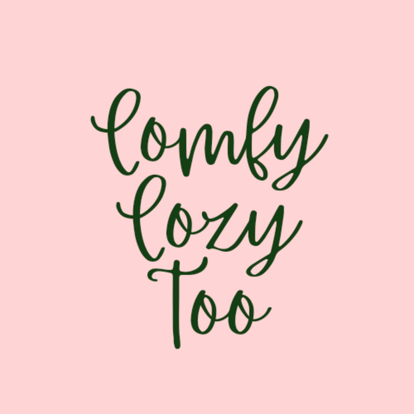 Comfy Cozy Too