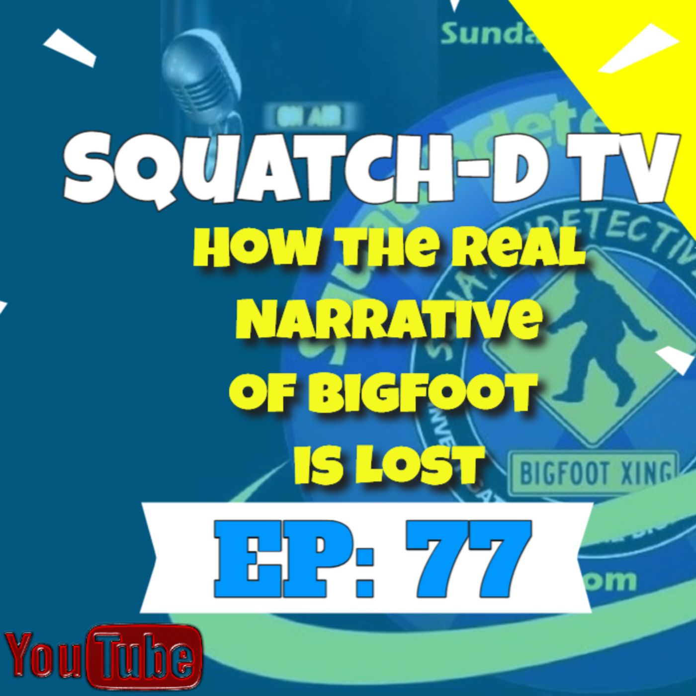 The Bigfoot Mystery - Squatch-D TV