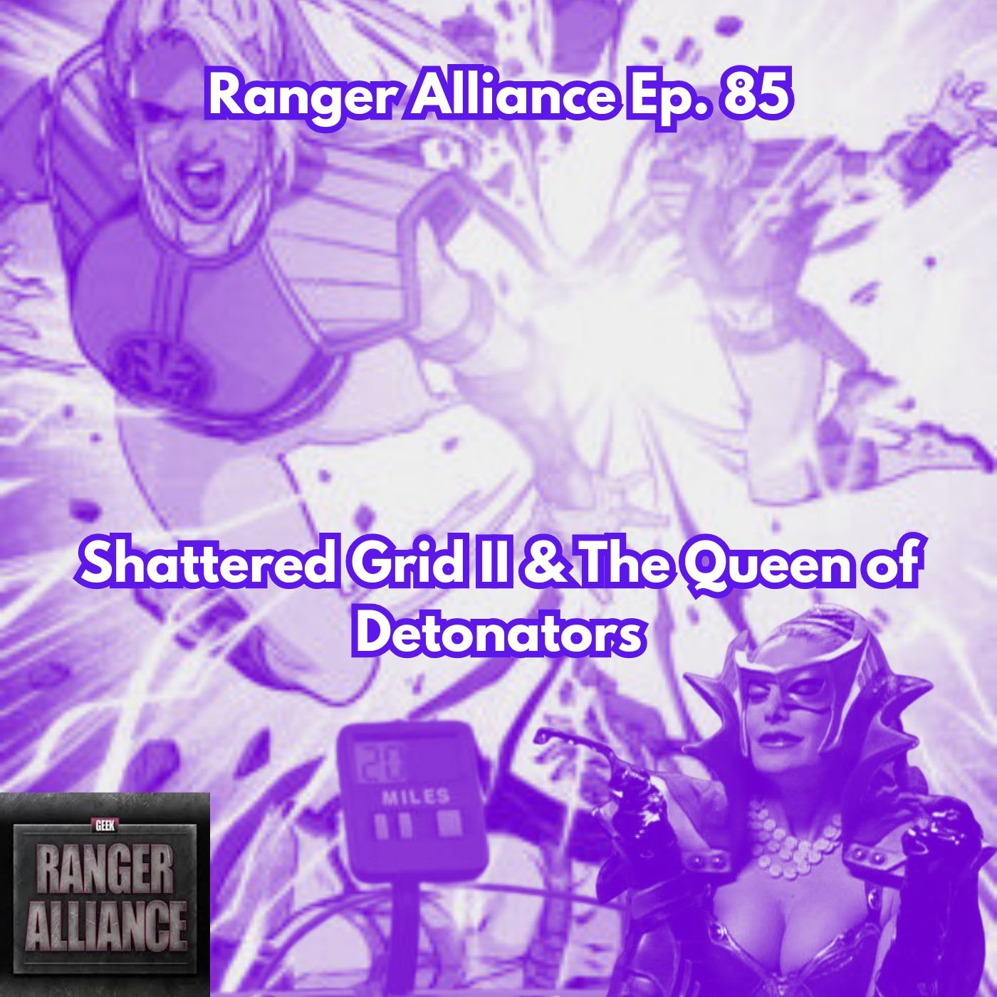The Shattered Grid II and The Queen of Detonators Ranger Alliance Ep. 85