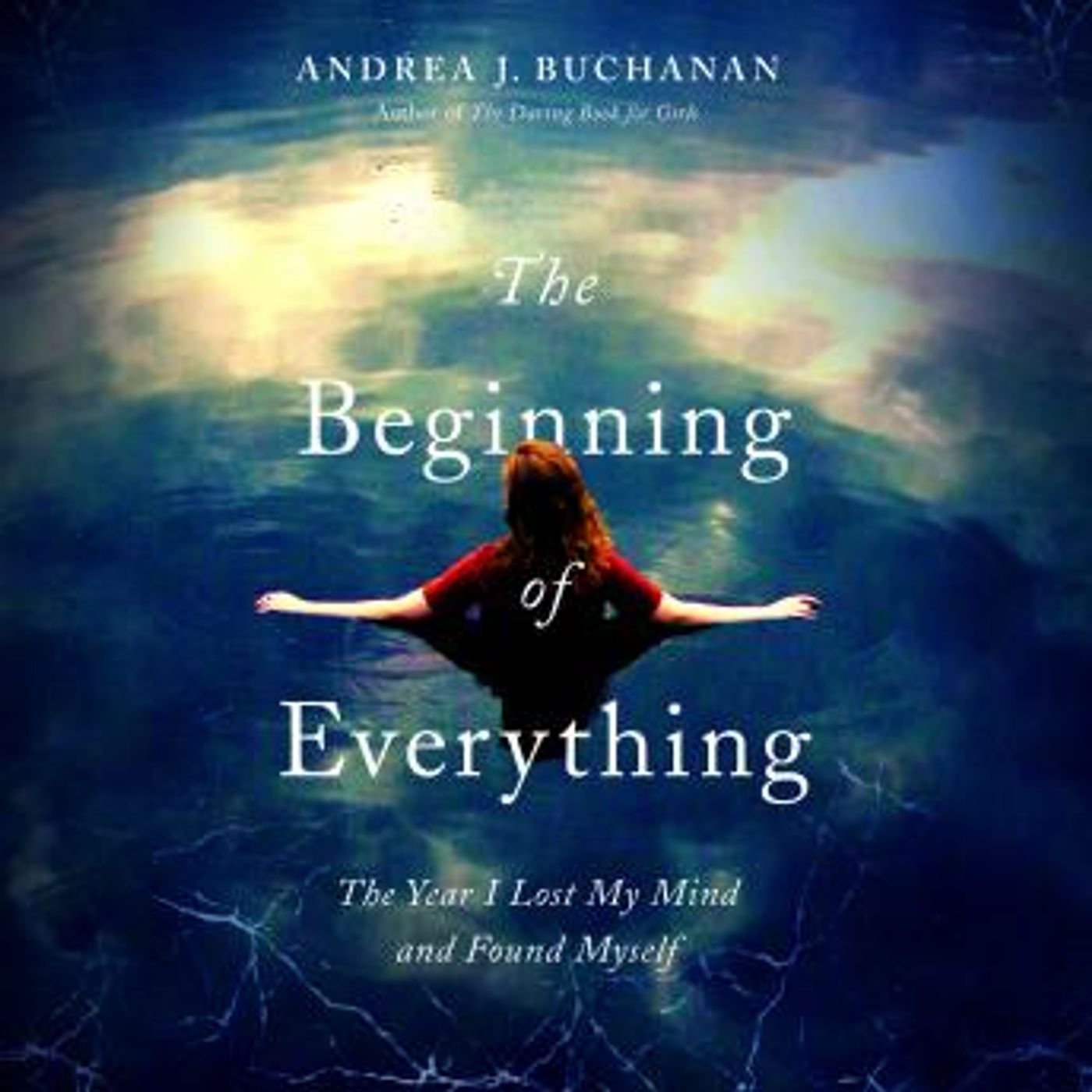 The Beginning of Everything: The Year I Lost My Mind and Found Myself by Andrea J. Buchanan episode artwork