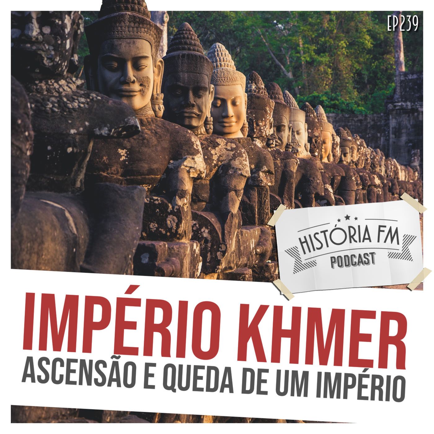 239 Império Khmer: ascensão e queda de um império episode artwork