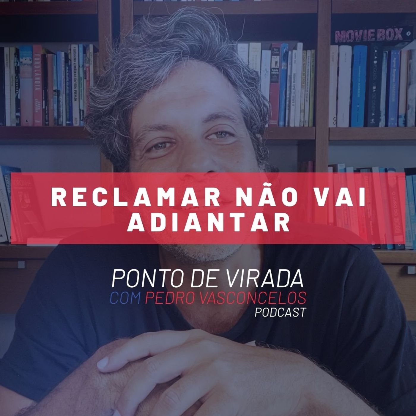 RECLAMAR NÃO VAI ADIANTAR episode artwork