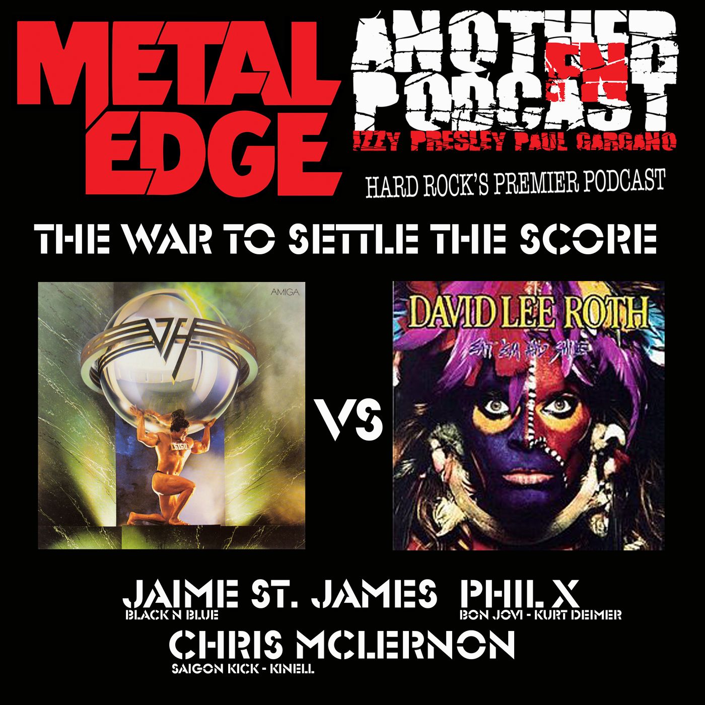 METAL EDGE PRESENTS 5150 vs EAT EM & SMILE - PHIL X CHRIS MCLERNON JAIME ST JAMES