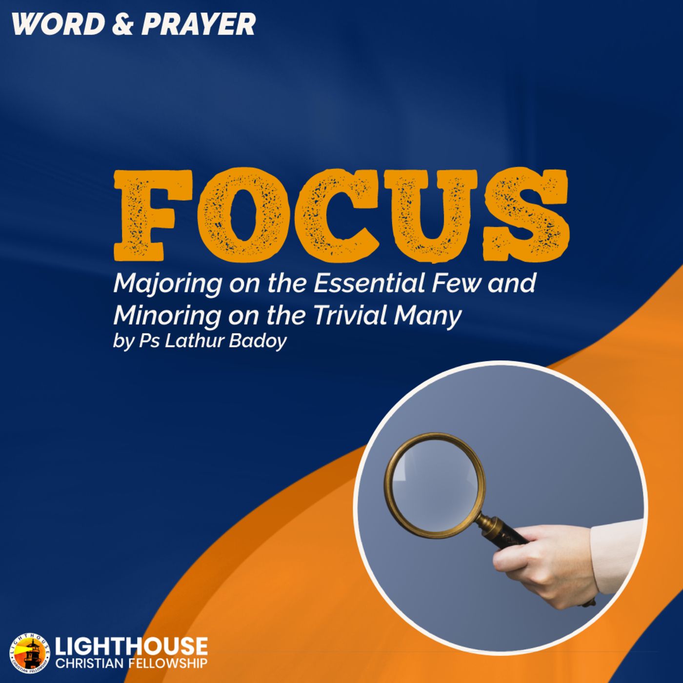 FOCUS: Majoring on the Essential Few and Minoring on the Trivial Many by Ps Lathur Badoy