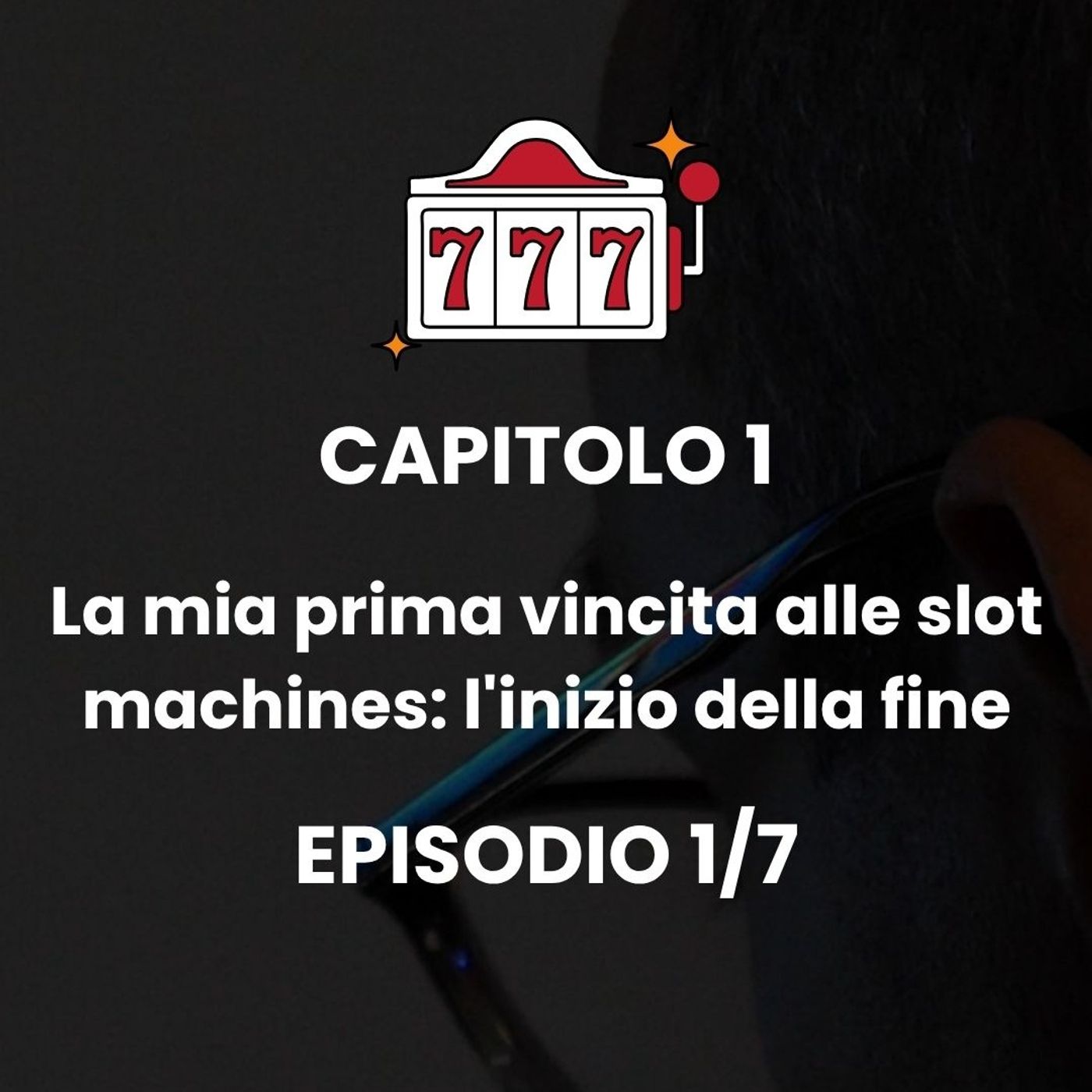 CAPITOLO 1 - Episodio 1 - Ricordo Indelebile: La Mia Prima Vincita alle Slot episode artwork