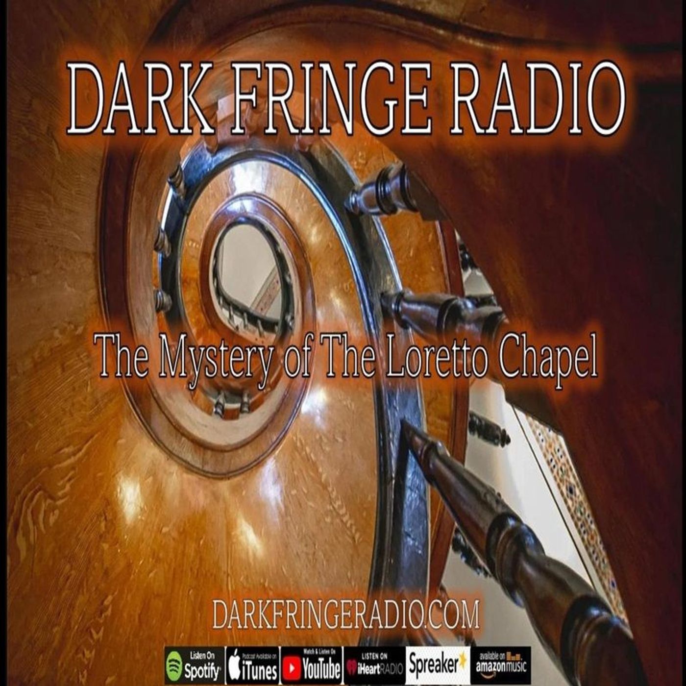DFR Episode #156 The Mystery Of The Loretto Chapel