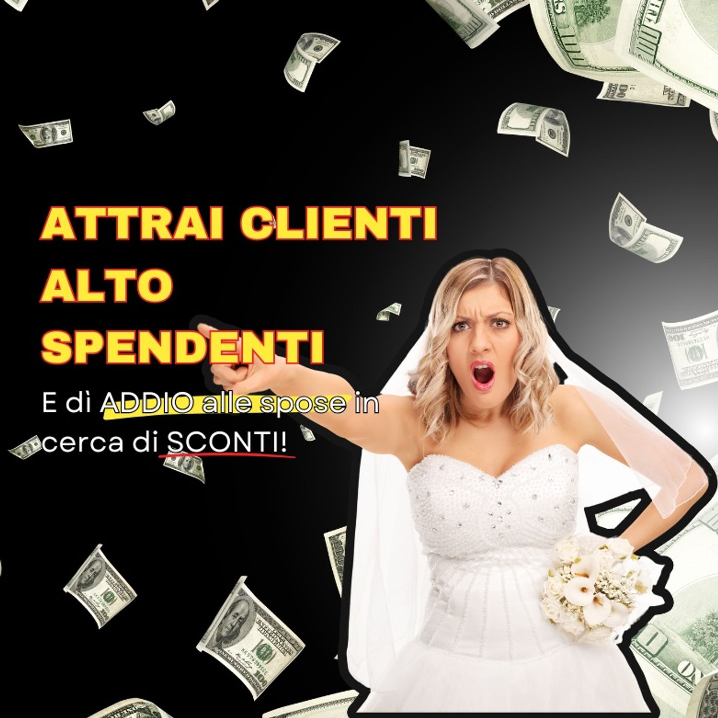 Come attrarre solo clienti alto spendenti e allontanare le spose alla ricerca di sconti