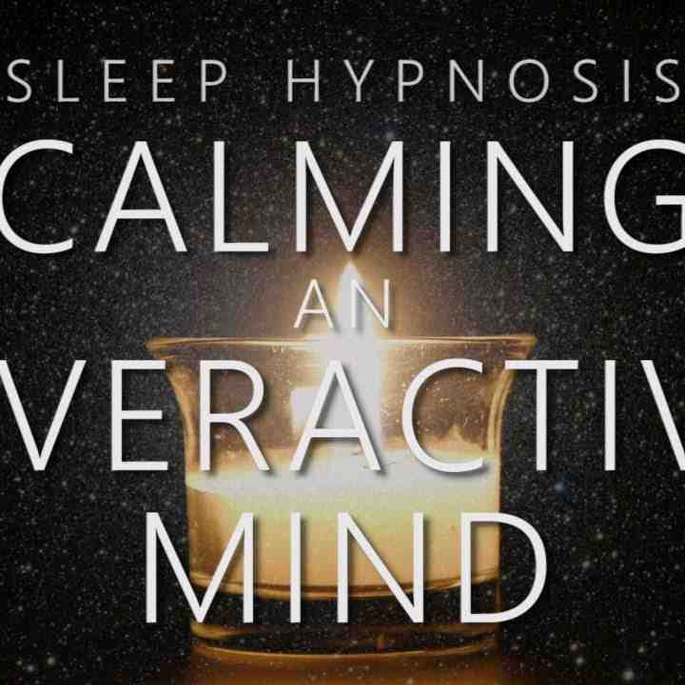 Sleep Hypnosis for Calming An Overactive Mind(MP3_160K) episode artwork