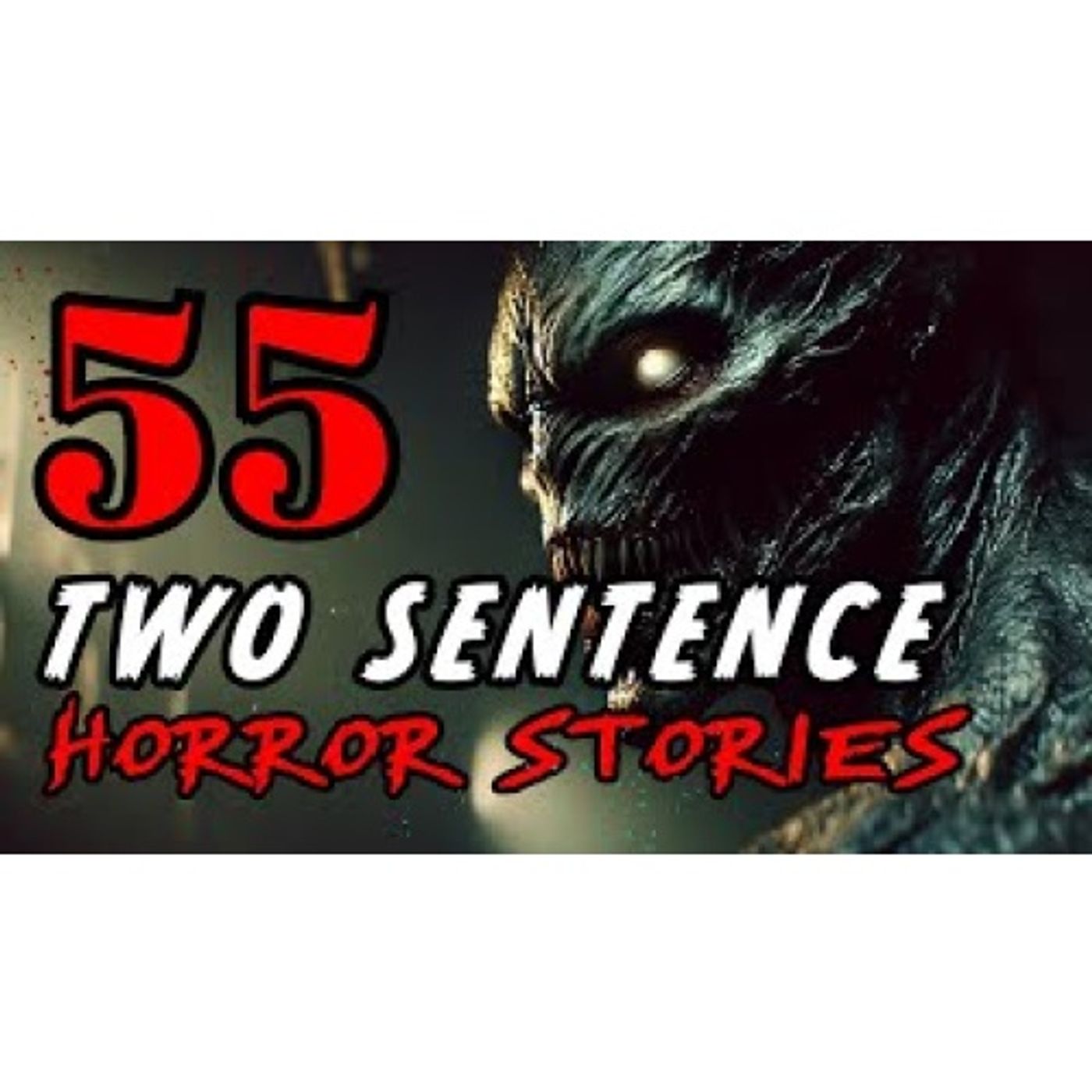 55 Two-Sentence Horror Stories _ Ultimate Scary Story Compilation _ Best of January episode artwork