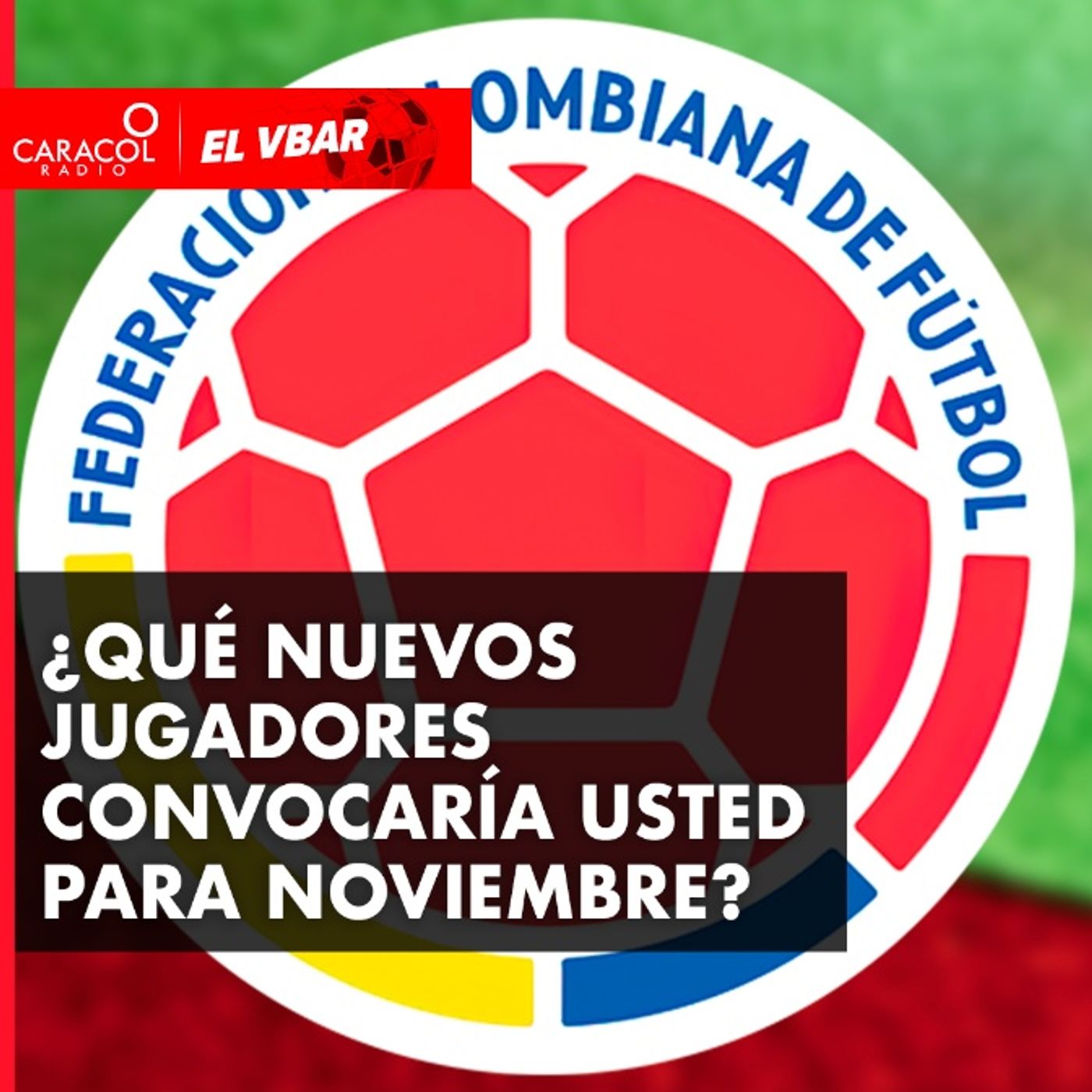 ¿Qué nuevos jugadores convocaría usted para Noviembre?