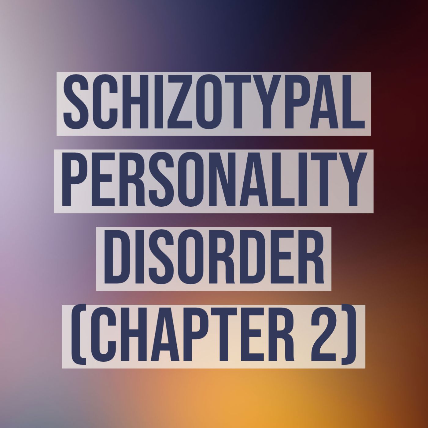 schizotypal-personality-disorder-deep-dive-chapter-2-psychology