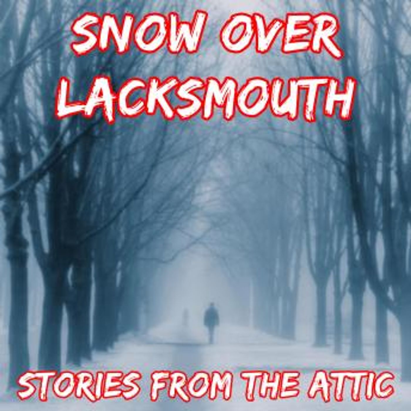 Snow Over Lacksmouth: A Short Horror Story by Stories From The Attic episode artwork