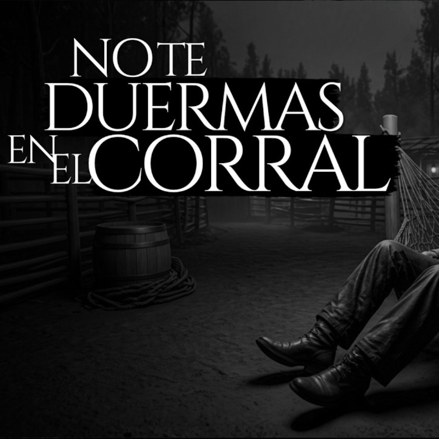 NO DUERMAS EN EL CORRAL DEL RANCHO (RELATOS DE TERROR REALES EN PUEBLOS RURALES) episode artwork