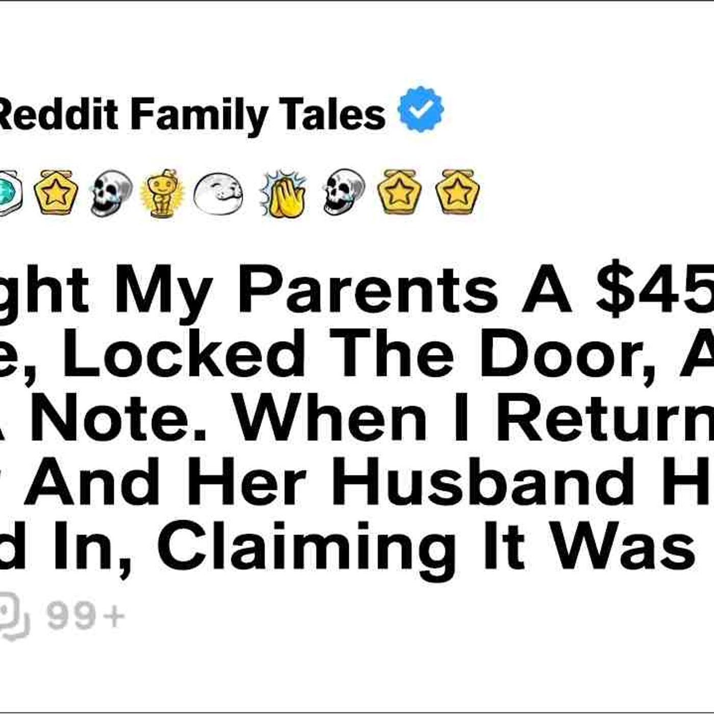I Bought My Parents A _450K House_ Locked The Door_ And Left A Note... - Reddit Family Tales