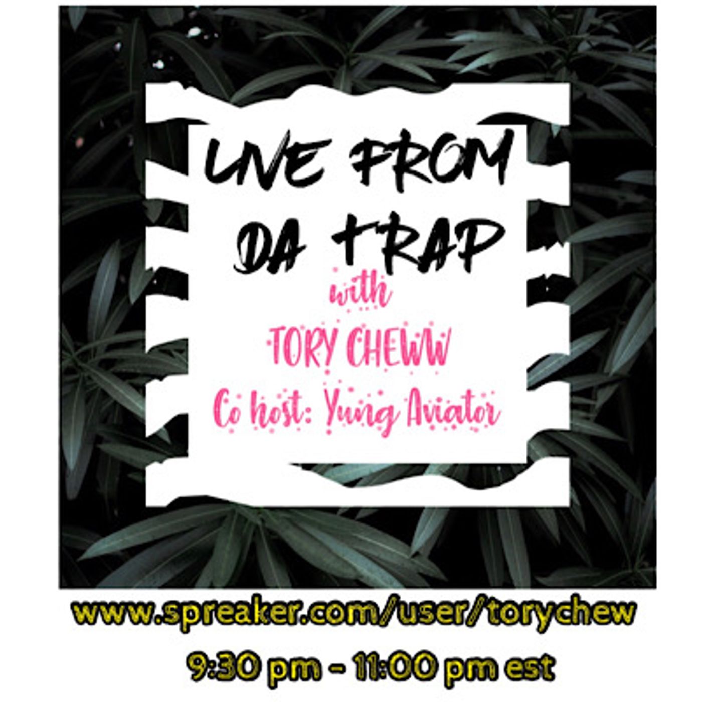 Live From Da Trap With Tory Cheww