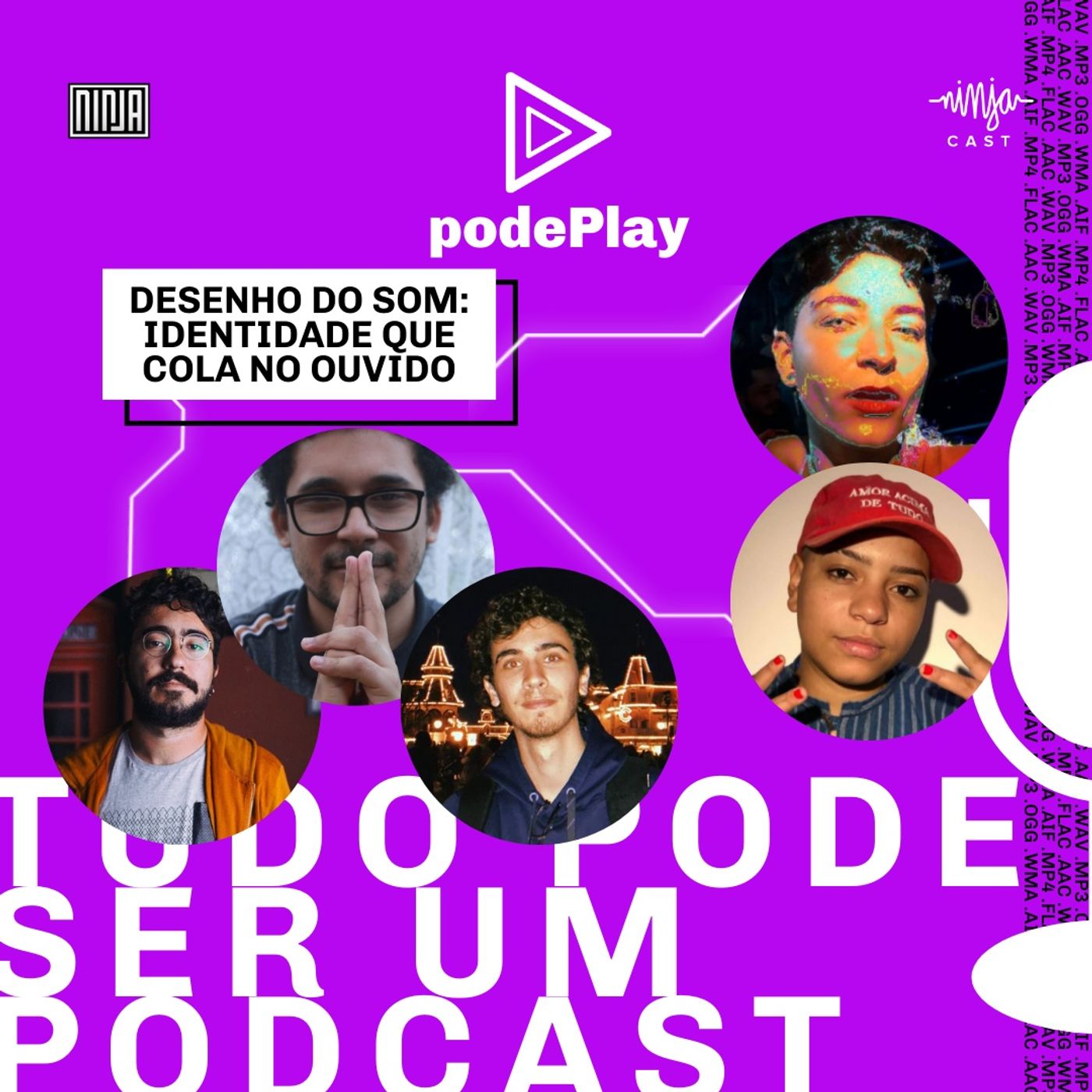 #podePlay - Semana do Podcast da Mídia NINJA