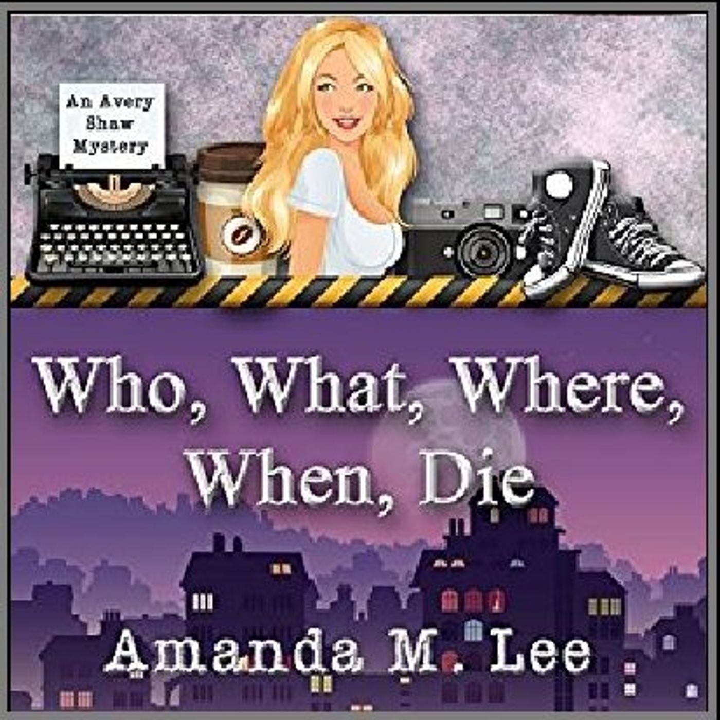 Who, What, Where, When, Die By Amanda M. Lee Narrated By Angel Clark episode artwork