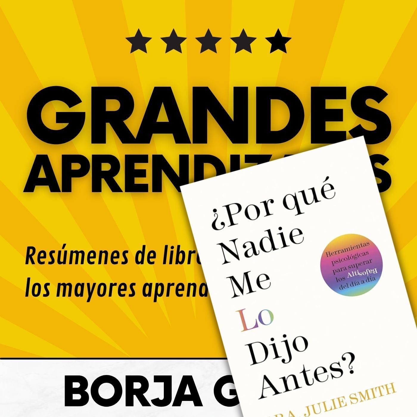 67: ¿Por qué nadie me lo dijo antes?: Resumen del libro con aprendizajes