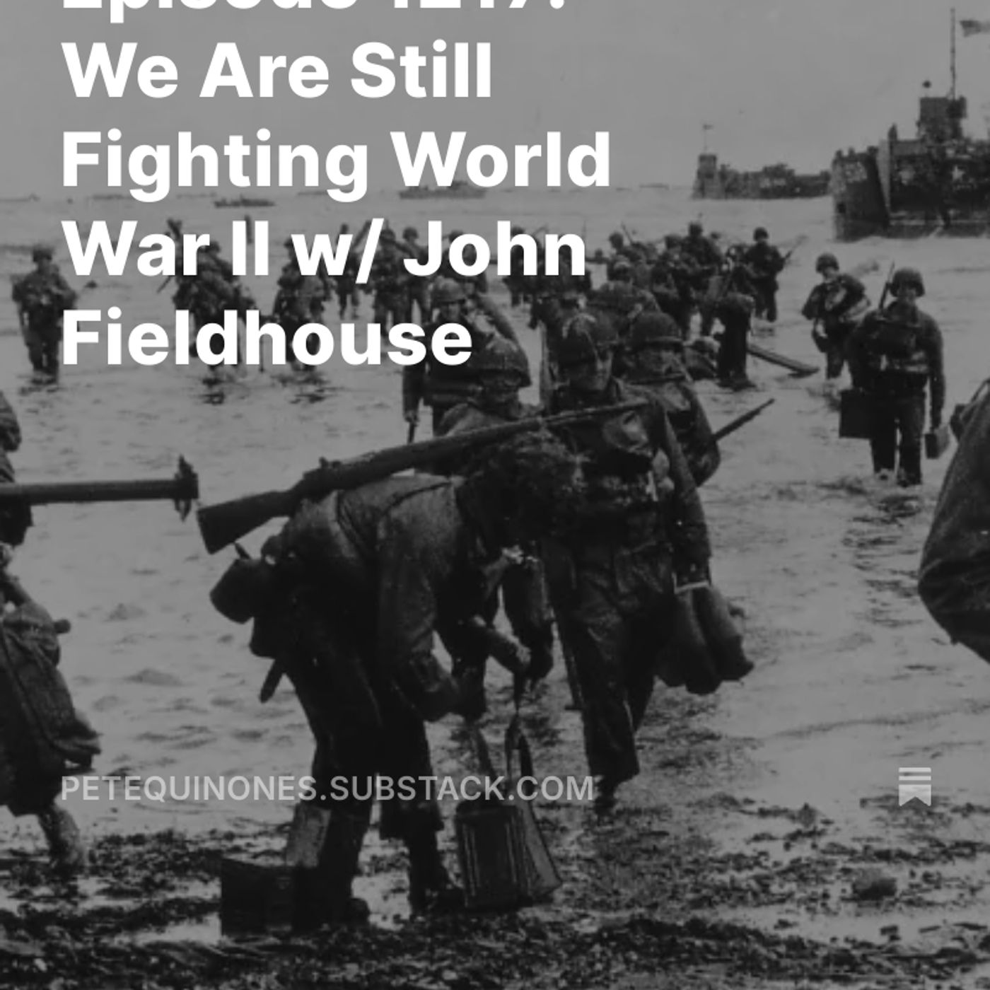 Episode 1217: We Are Still Fighting World War II w/ John Fieldhouse