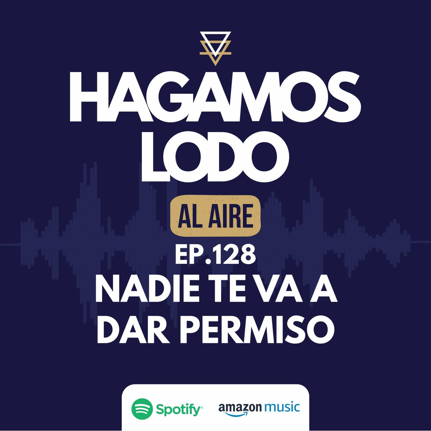 EP128- Nadie te va a dar permiso episode artwork