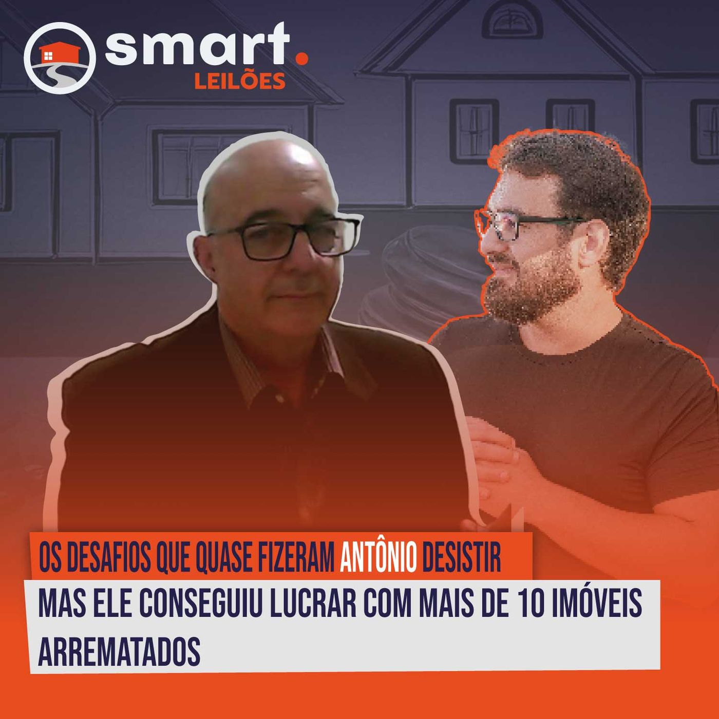 Os desafios que quase fizeram Antônio desistir – mas ele conseguiu lucrar com mais de 10 imóveis arrematados