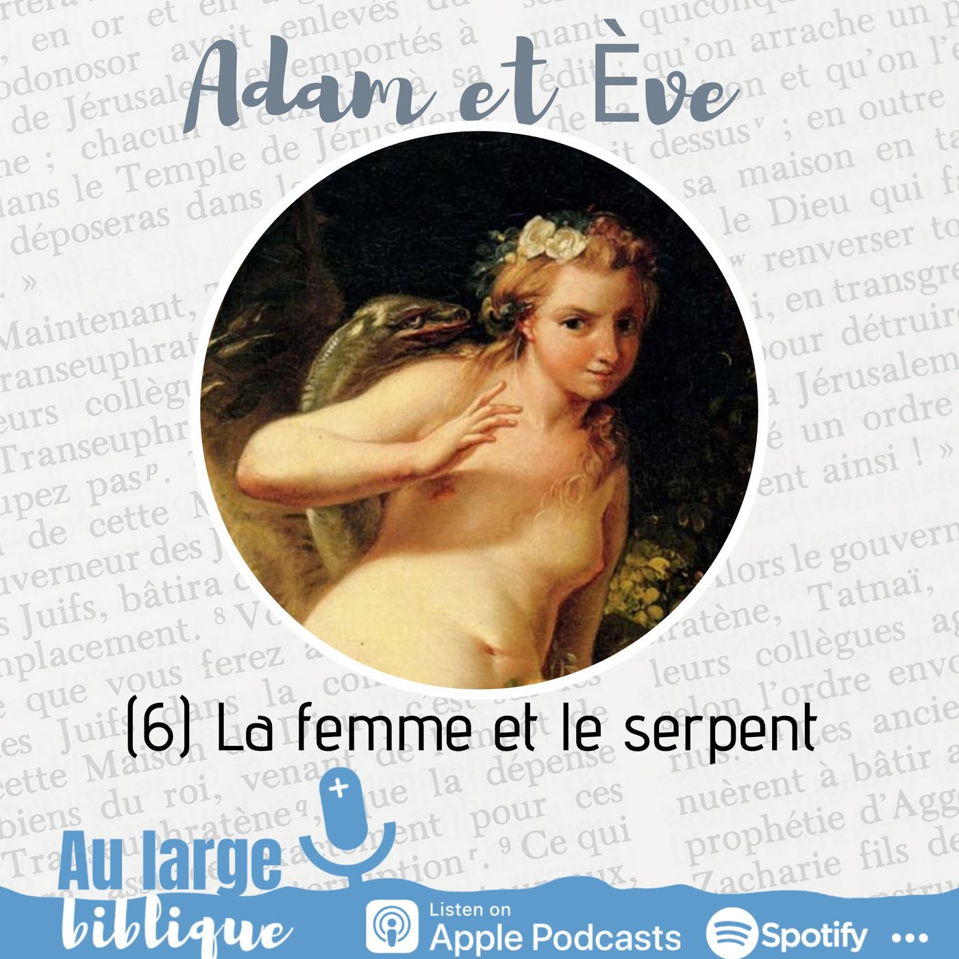 #201 Adam et Eve : à qui faute ? (6) La femme et le serpent Gn 3,1b-7