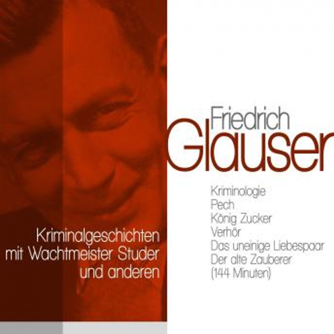 [German] - Klassische Kriminalgeschichten mit Wachtmeister Studer und anderen: Kriminologie, Pech, König Zucker, Verhör, Das uneinige Liebes episode artwork