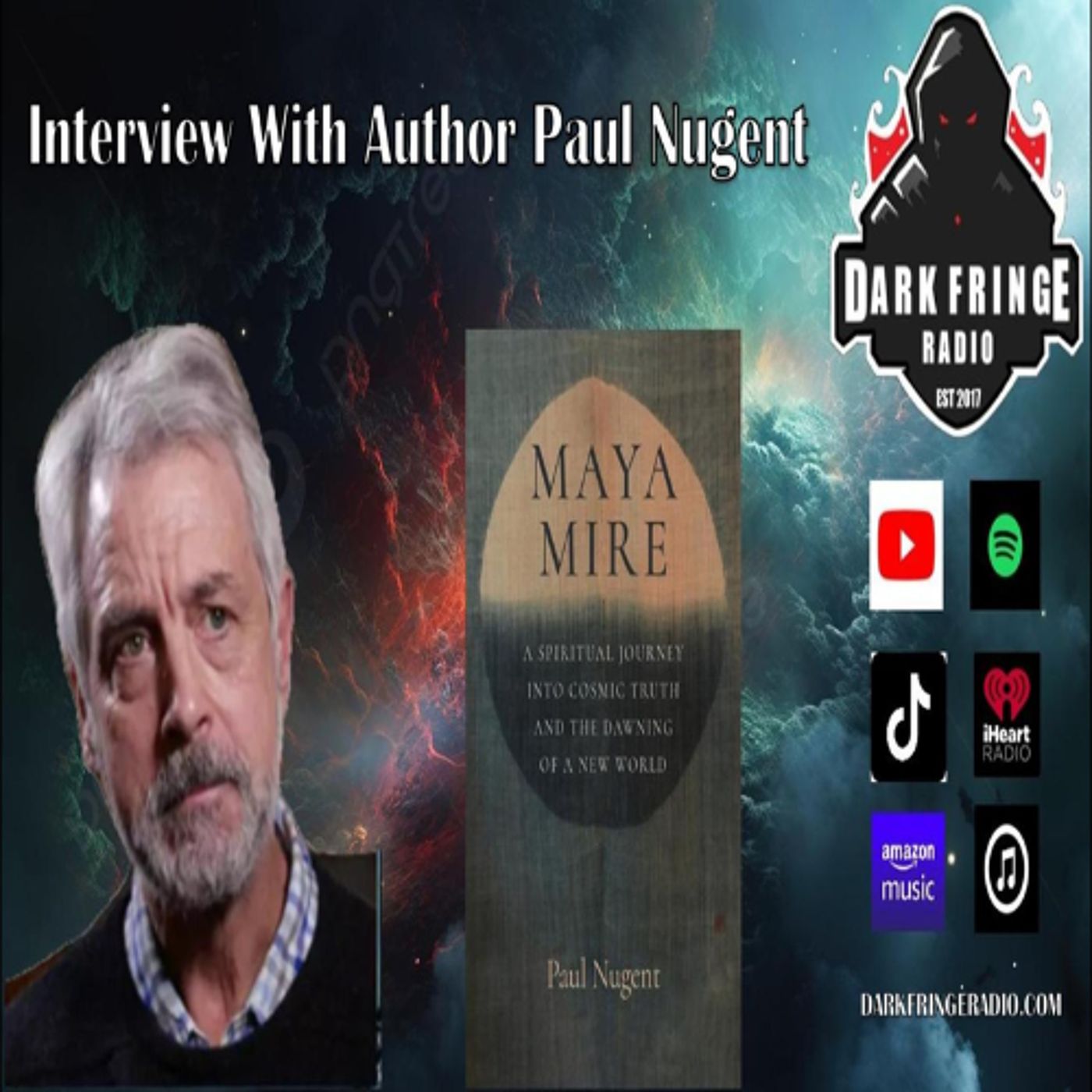 Unveiling Maya Mire  Exploring Illusions, Spirituality, and Cosmic Truth With Paul Nugent