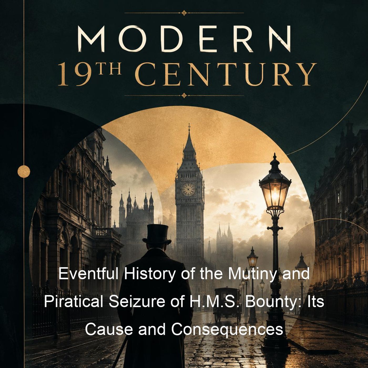 Eventful History of the Mutiny and Piratical Seizure of H.M.S. Bounty: Its Cause and Consequences