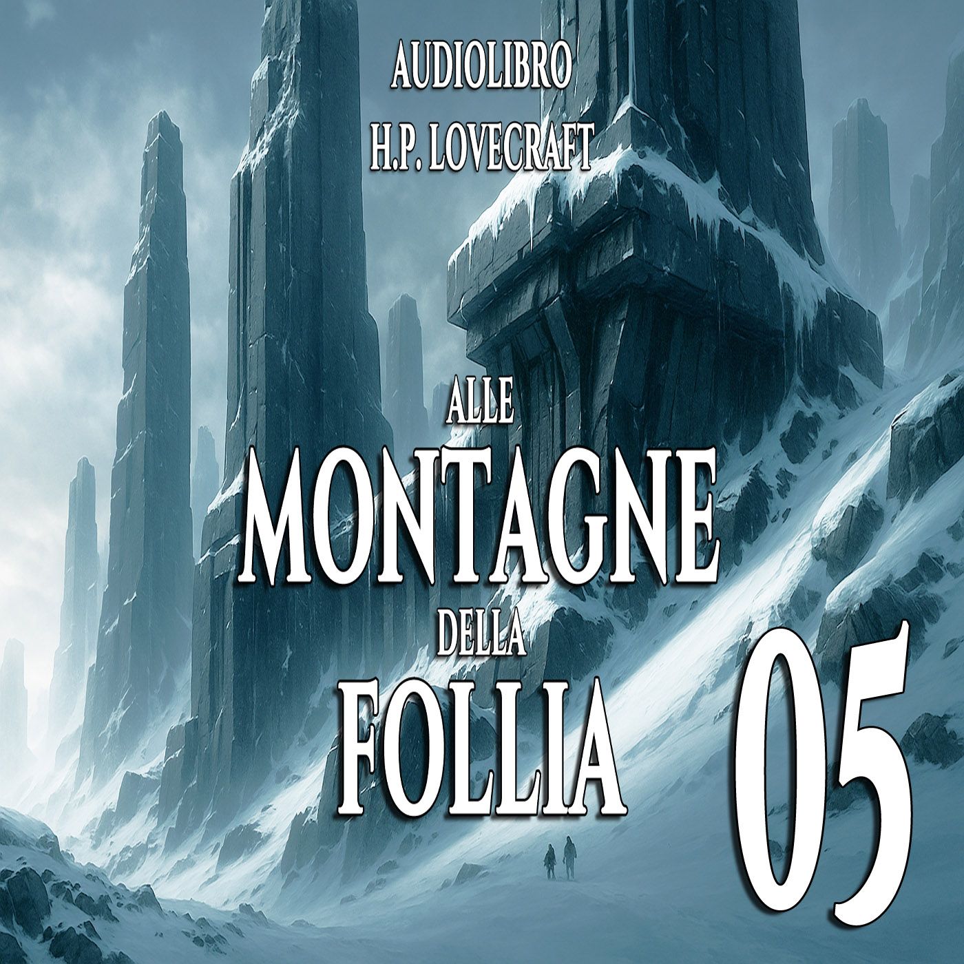 Audiolibro Alle montagne della Follia - HP Lovecraft - Capitolo 05